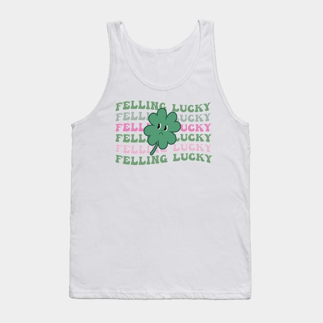 Feeling Lucky St Patrick's Day Tank Top by MZeeDesigns